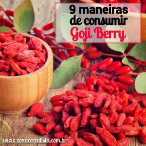 9 Maneiras de Consumir Goji Berry